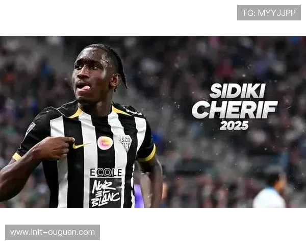 昂热队18岁法国新星谢里夫利剑出鞘，助球队扩大领先优势